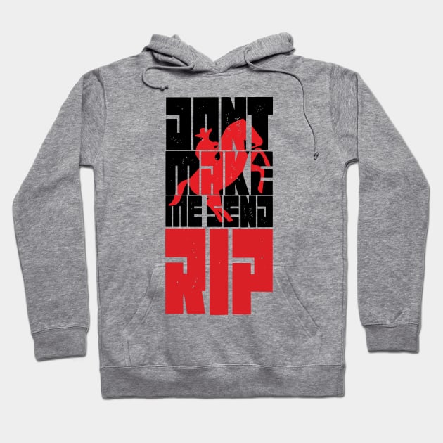 Don't Make Me Send Rip funny cool gift - Hoodie by MaryMary